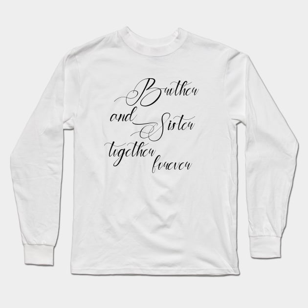 Brother and Sister Long Sleeve T-Shirt by Family of siblings